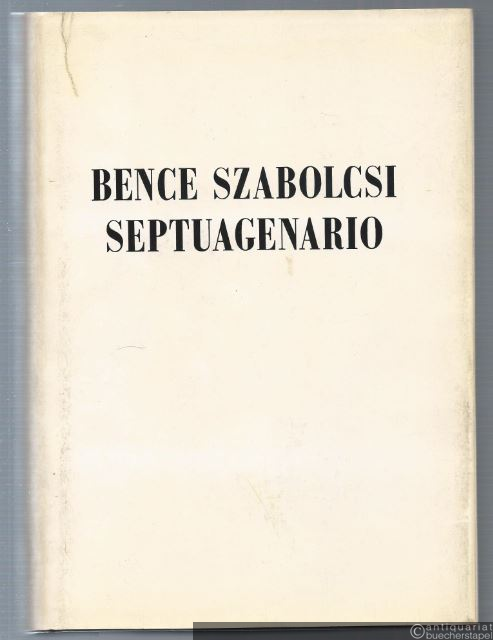  - Bence Szabolcsi septuagenario.