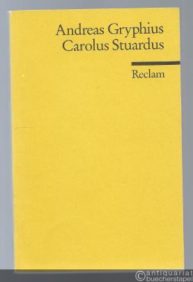  - Carolus Stuardus. Trauerspiel (= Universal-Bibliothek Nr. 9366).