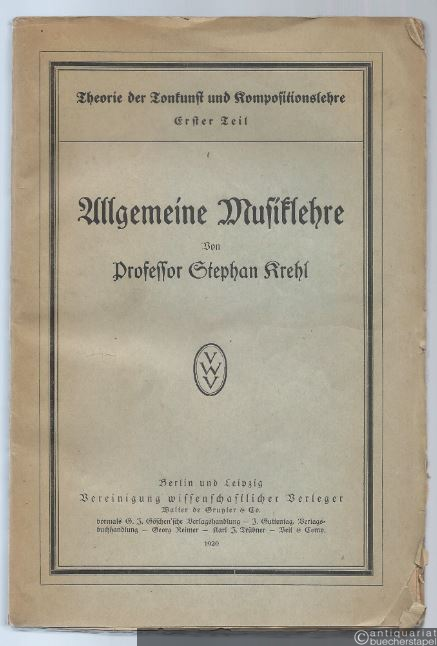  - Allgemeine Musiklehre (= Theorie der Tonkunst und Kompositionslehre, Erster Teil).