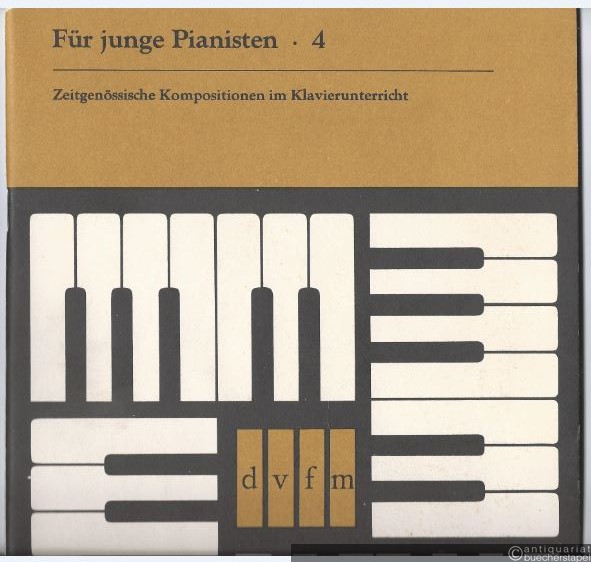  - Für junge Pianisten 4. Zeitgenössische Kompositionen im Klavierunterricht.