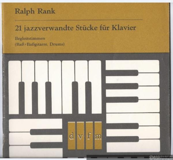  - 21 jazzverwandte Stücke für Klavier. Begleitstimmen (Baß/ Baßgitarre, Drums).