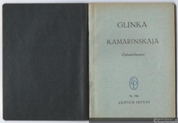  - Kamarinskaja. Fantasie über zwei russische Volkslieder (Hochzeitslied und Tanzlied) für Orchester (= Edition Peters, Nr. 706). Studienpartitur.