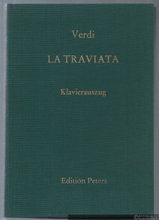  - La Traviata. Oper in drei Akten (= Edition Peters, Nr. 1469). Klavierauszug.