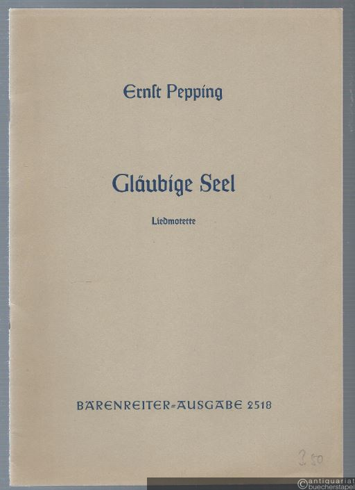  - Gläubige Seel für Chor a cappella. Liedmotette (= Bärenreiter-Ausgabe 2518). Partitur.