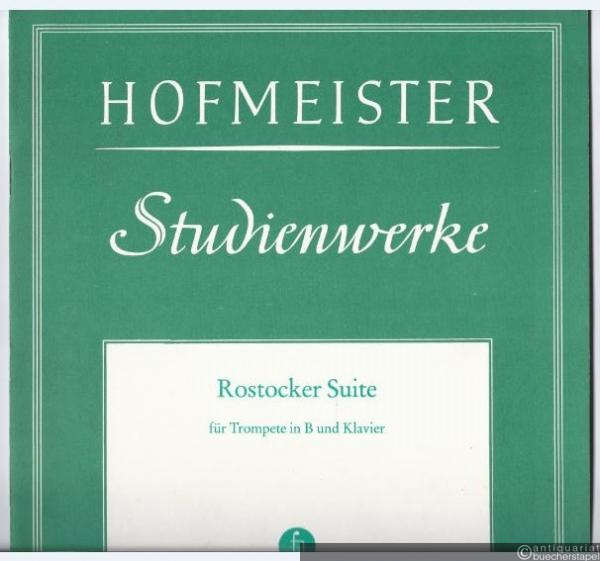  - Rostocker Suite nach Trompetenmusik des 18. Jahrhunderts. Für Trompete in B und Klavier.