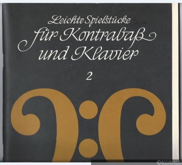  - Leichte Spielstücke für Kontrabaß und Klavier. Teil II für Fortgeschrittene (5.-7. Lage) (DVfM 32089).