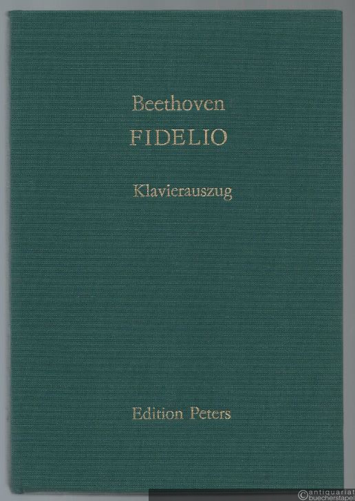  - Fidelio. Große Oper in zwei Aufzügen op. 72b (= Edition Peters, Nr. 44). Klavierauszug mit Text.