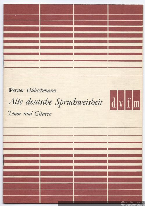  - Alte deutsche Spruchweisheit für Tenor und Gitarre (1963) (= DVfM 9044).