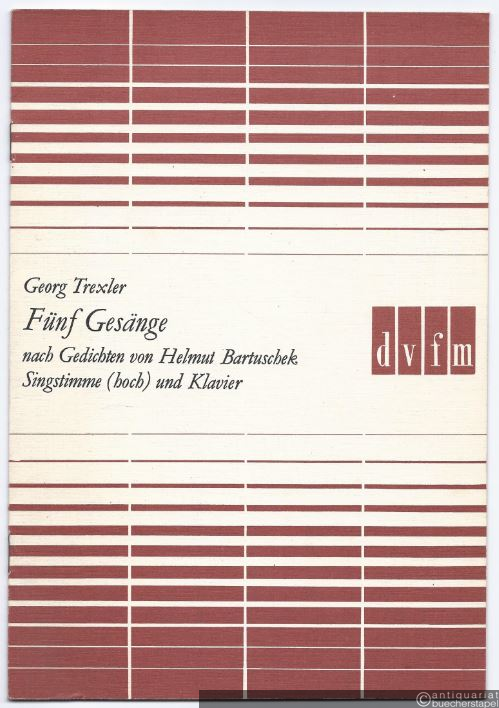  - Fünf Gesänge nach Gedichten von Helmut Bartuschek für eine Singstimme (hoch) und Klavier (1968) (= DVfM 9036).