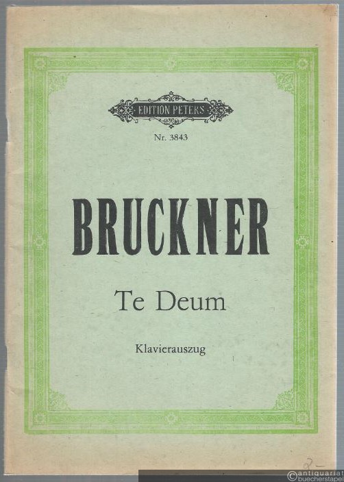  - Te Deum für vier Solostimmen (S, A, T, B), Chor und Orchester (= Edition Peters, Nr. 3843). Klavierauszug.