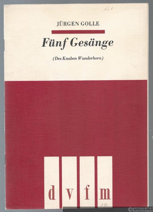  - Fünf Gesänge aus "Des Knaben Wunderhorn" (Liebesklagen des Mädchens) für Frauenchor a cappella (1971) (= DVfM 7650).