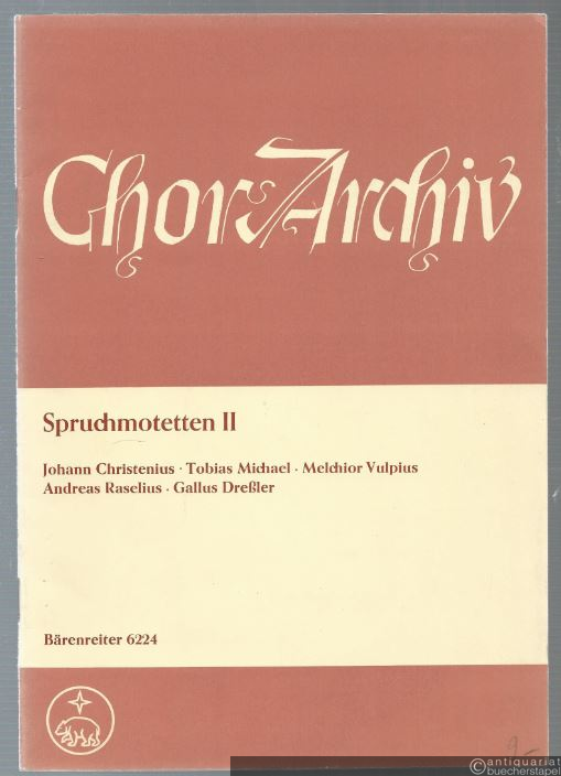  - Spruchmotetten II. Chor-Archiv (= Bärenreiter 6224).