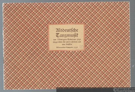  - Altdeutsche Tanzmusik aus Nörmigers Tabulatur 1598 (= Bärenreiter-Ausgabe 1110).