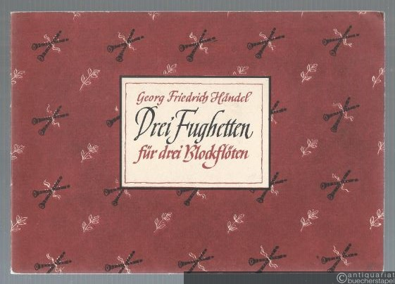  - Drei Fughetten für drei Blockflöten (c'', f' und c').
