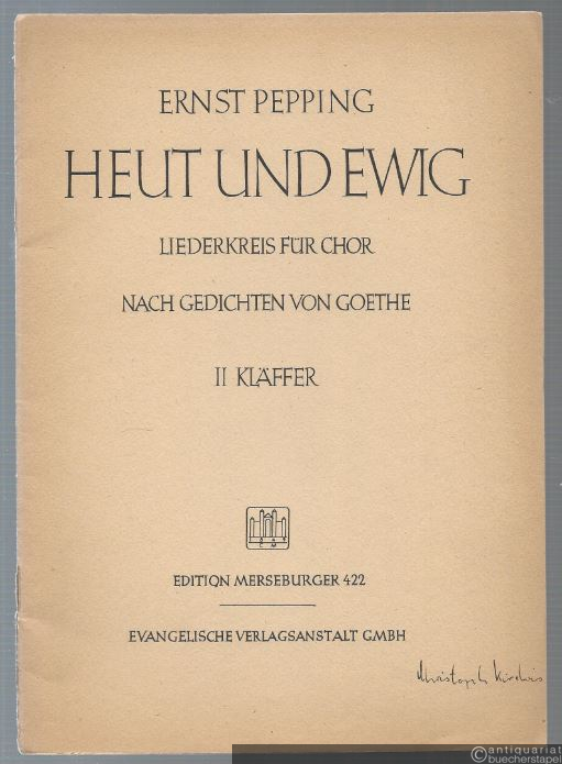 - Heut und ewig. Liederkreis für Chor nach Gedichten von Goethe. II Kläffer (= Edition Merseburger 422).