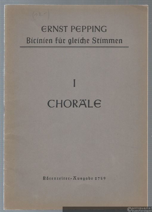  - Bicinien für gleiche Stimmen. I Choräle (= Bärenreiter-Ausgabe 2759).