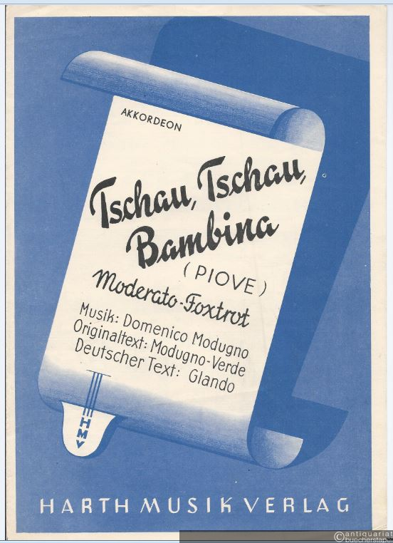  - Tschau, tschau, Bambina (Piove). Moderato-Foxtrot. Akkordeon.