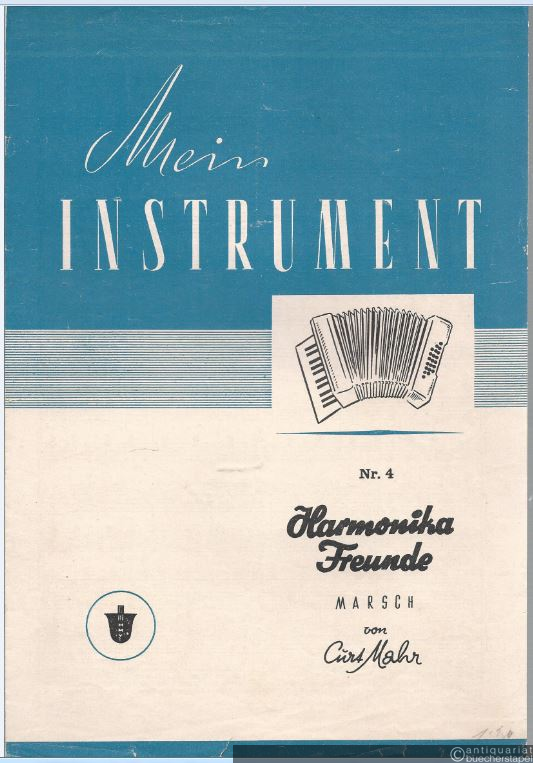 - Harmonikafreunde. Marsch (= Mein Instrument, Nr. 4). Akkordeon.