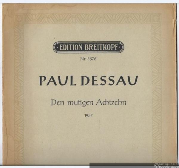  - Den mutigen Achtzehn (1957) (= Edition Breitkopf, Nr. 5876). Singstimme und Klavier.