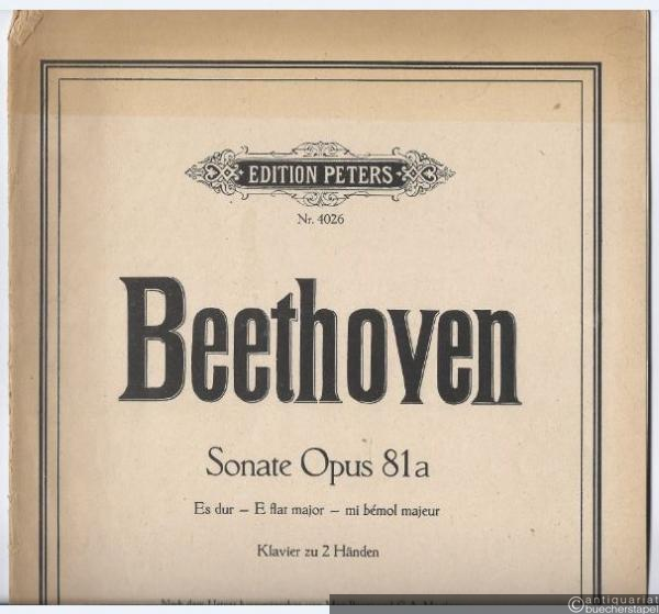  - Sonate Op. 81a Es dur / E flat major / mi bemol majeur (= Edition Peters, Nr. 4026). Klavier zu 2 Händen.