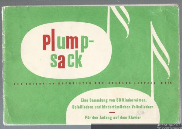  - Plumpsack. Eine Sammlung von 50 Kinderreimen, Spielliedern und kindertümlichen Volksliedern für den Anfang auf dem Klavier (= Hofmeister K 676).