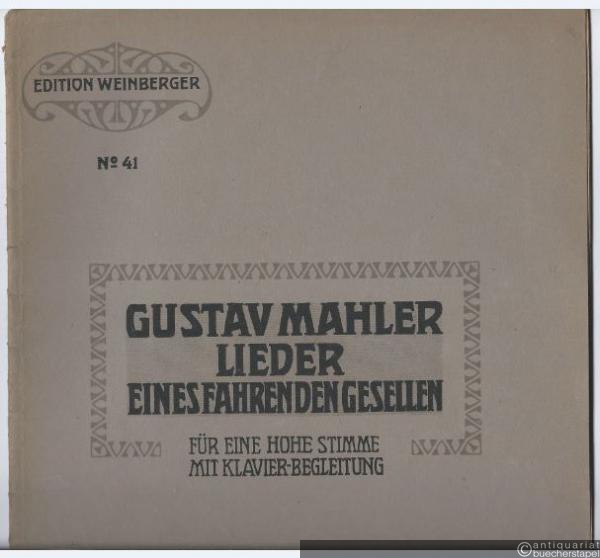  - Lieder eines fahrenden Gesellen für eine hohe Stimme mit Klavier-Begleitung (= Edition Weinberger, No. 41).