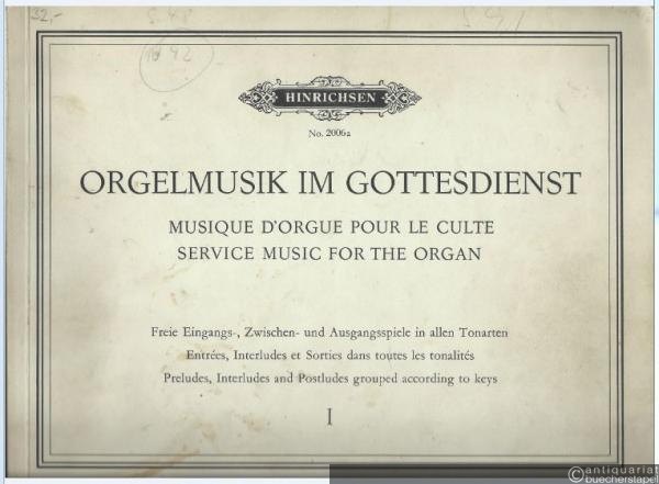  - Orgelmusik im Gottesdienst I / Musique d'orgue pour le culte / Service music for the organ (= Hinrichsen Edition, No. 2006a).
