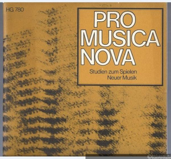  - Pro Musica Nova. Studien zum Spielen Neuer Musik für Klavier / Studies for Playing Avant-garde Music (= Edition Gerig, 780).