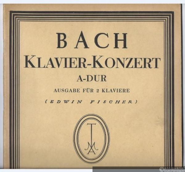  - Klavier-Konzert A-Dur (= Tonmeister-Ausgabe, Nr. 11). Ausgabe für zwei Klaviere.