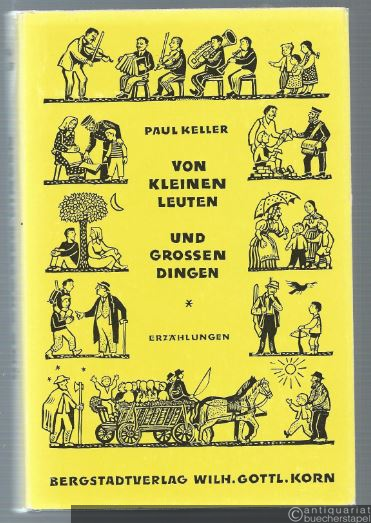  - Von kleinen Leuten und großen Dingen. Erzählungen.