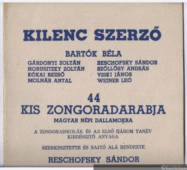  - Kilenc Szerzö. 44 kis zongoradarabja magyar nepi dallamokra. I. Füzet [44 Klavierstücke über ungarische Volksmelodien von neun Komponisten. Heft 2].