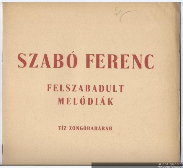  - Felszabadult melodiak tiz zongoradarab (1949) / Melodies liberees. Dix pieces pour piano.