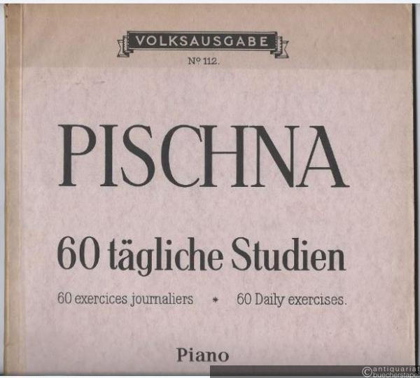  - 60 tägliche Studien / 60 exercises journaliers / 60 daily exercises (= Volksausgabe No. 112). Piano.