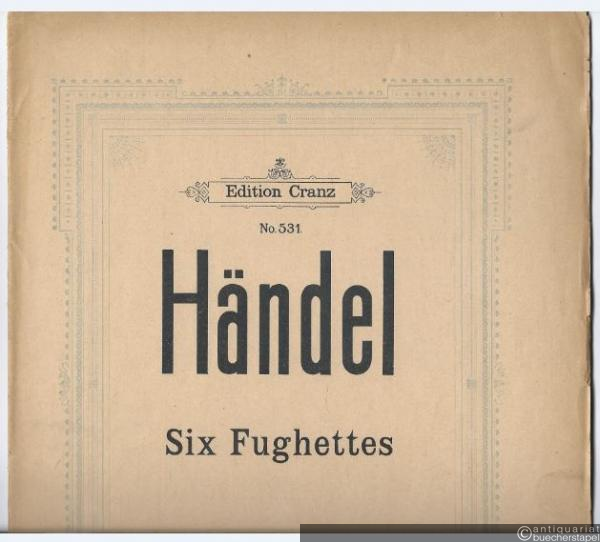  - Six Fughettes (= Edition Cranz, No. 531). Piano.