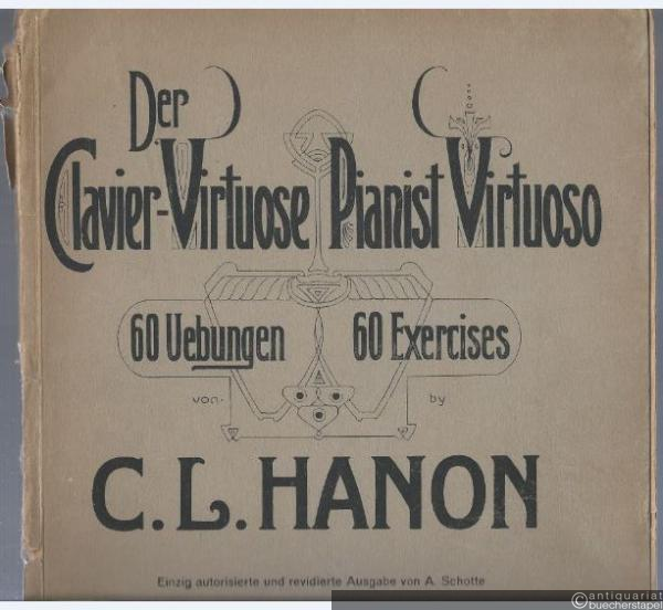  - Der Clavier-Virtuose. 60 Uebungen / Pianist Virtuoso. 60 Exercises.