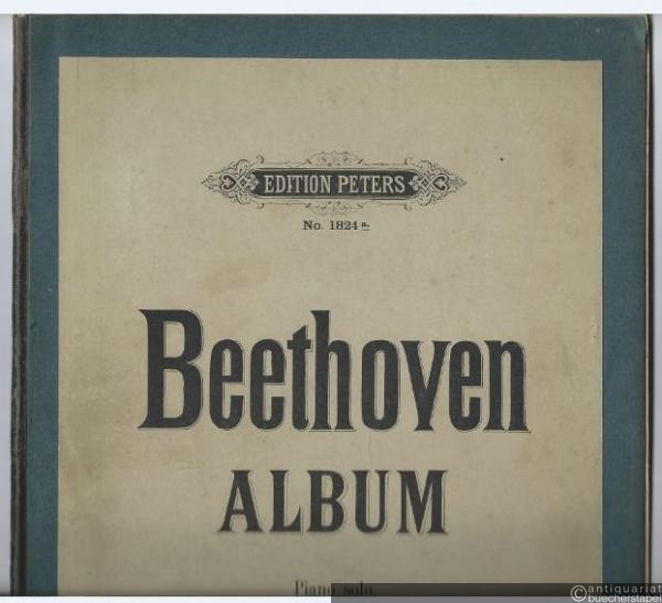  - Sammlung beliebter Stücke von L. van Beethoven für Pianoforte solo. Beethoven-Album, Band 1 (= Edition Peters, Nr. 1824a).