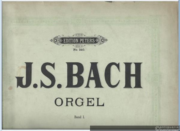  - Orgel, Band I (= Edition Peters, Nr. 240).