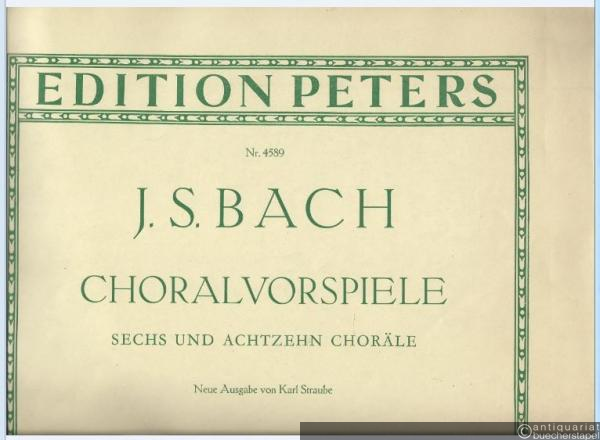  - Choralvorspiele (Sechs und achtzehn Choräle) (= Orgelwerke. Edition Peters, Nr. 4589).