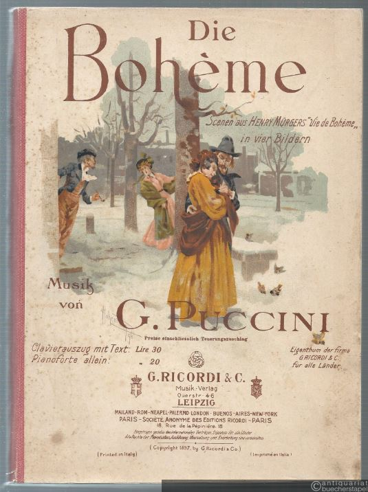  - Die Boheme. Scenen aus Henry Murgers "Vie de Boheme" in vier Bildern von G. Giacosa und L. Illica. Clavierauszug mit Text.