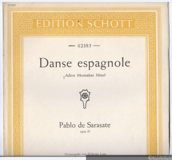  - Danse espagnole "Adios Montanas Mias", Op. 37 (= Einzel-Ausgabe, ED 02385). Violine und Piano.