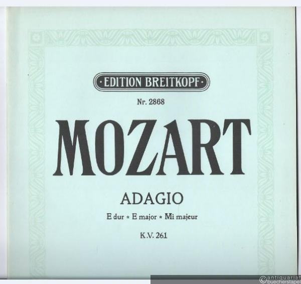  - Adagio E-Dur KV 261 (= Edition Breitkopf, Nr. 2868). Violine und Piano.