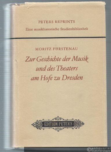  - Zur Geschichte der Musik und des Theaters am Hofe zu Dresden (= Peters Reprints. Eine musikhistorische Studienbibliothek. Edition Peters, Nr. 9300).