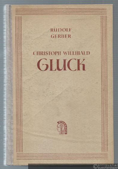  - Christoph Willibald Gluck.