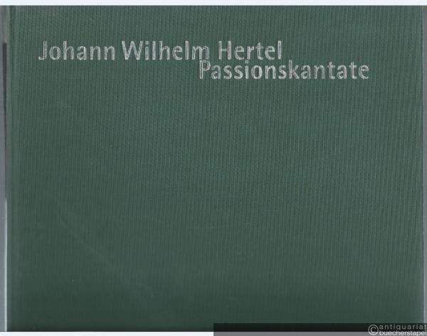  - Passionskantate "Der sterbende Heiland". Partitur.