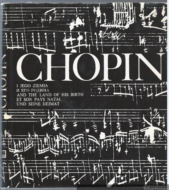  - Chopin i jego ziemia / i ego rodina / and the land of his birth / et son pays natal / und seine Heimat.