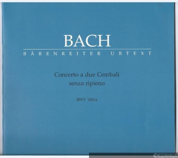  - Concerto a due Cembali senza ripieno BWV 1061a. BA 5245. Urtext.