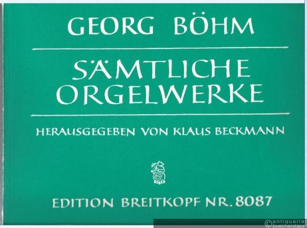 - Sämtliche Orgelwerke (= Edition Breitkopf, Nr. 8087).