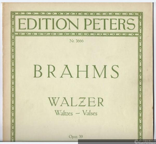  - Walzer / Waltzes / Valses Op. 39 (= Edition Peters, Nr. 3666). Klavier zu 2 Händen.