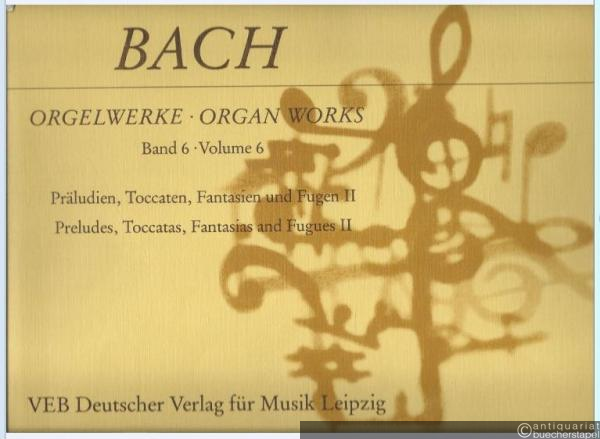  - Orgelwerke, Band 6. Präludien, Toccaten, Fantasien und Fugen II. Frühfassungen und Varianten zu I (Band 5) und II (Band 6) (= DVfM 8070).