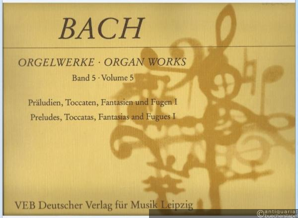  - Orgelwerke, Band 5. Präludien, Toccaten, Fantasien und Fugen I (= DVfM 8069).